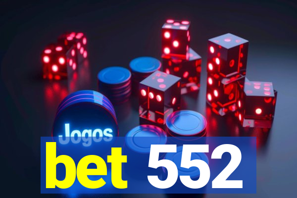 bet 552